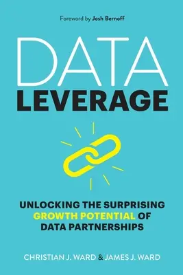 Adathasznosítás: Az adatpartnerségek meglepő növekedési potenciáljának felszabadítása - Data Leverage: Unlocking the Surprising Growth Potential of Data Partnerships