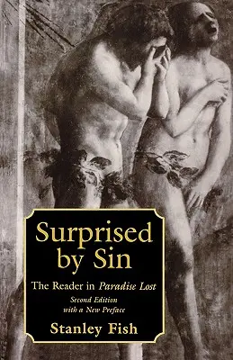 A bűn által meglepve: Az olvasó az elveszett paradicsomban, a szerző új előszavával, második kiadás - Surprised by Sin: The Reader in Paradise Lost, with a New Preface by the Author, Second Edition