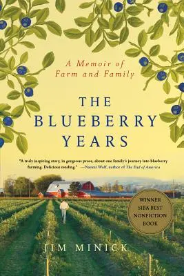 Az áfonyás évek: A Farm és a család emlékirata - The Blueberry Years: A Memoir of Farm and Family