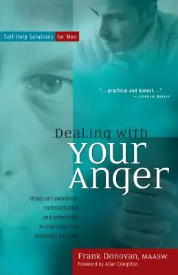 A haraggal való bánásmód: Önsegítő megoldások férfiaknak - Dealing with Your Anger: Self-Help Solutions for Men