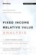 Rögzített jövedelmek relatív értékelemzése: A Practitioners Guide to the Theory, Tools, and Trades (Gyakorlati útmutató az elmélethez, eszközökhöz és kereskedésekhez). - Fixed Income Relative Value Analysis: A Practitioners Guide to the Theory, Tools, and Trades