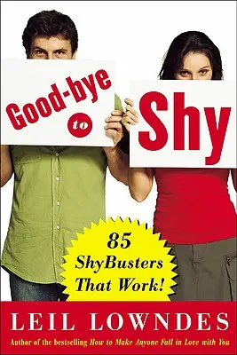 Búcsú a félénkségtől: 85 Shybusters That Work! - Goodbye to Shy: 85 Shybusters That Work!