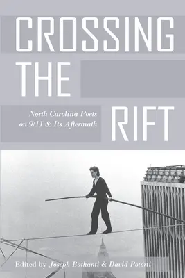 Crossing the Rift: North Carolina Poets on 9/11 and Its Aftermath (Észak-karolinai költők 9/11-ről és utóhatásairól) - Crossing the Rift: North Carolina Poets on 9/11 and Its Aftermath