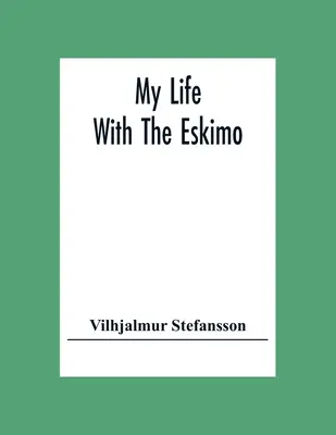 Az életem az eszkimóval - My Life With The Eskimo