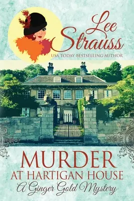 Gyilkosság a Hartigan-házban: egy hangulatos történelmi 1920-as évekbeli krimi - Murder at Hartigan House: a cozy historical 1920s mystery