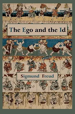 Az Ego és az Id - Első kiadás szövege - The Ego and the Id - First Edition Text