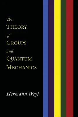 A csoportok elmélete és a kvantummechanika - The Theory of Groups and Quantum Mechanics