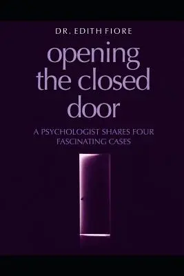 A zárt ajtó kinyitása: Egy pszichológus négy lenyűgöző esetet oszt meg velünk - Opening the Closed Door: A Psychologist Shares Four Fascinating Cases