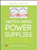 Kapcsolóüzemű tápegységek, második kiadás: Spice-szimulációk és gyakorlati tervek - Switch-Mode Power Supplies, Second Edition: Spice Simulations and Practical Designs