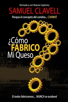 Cmo fabrico mi queso?: Porque el concepto de cambio... CAMBI