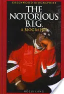 A hírhedt B.I.G.: életrajz - The Notorious B.I.G.: A Biography