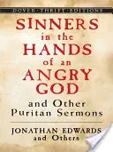 Bűnösök a haragos Isten kezében és más puritán prédikációk - Sinners in the Hands of an Angry God and Other Puritan Sermons