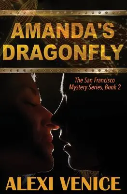 Amanda szitakötője, A San Franciscó-i rejtélysorozat, 2. könyv - Amanda's Dragonfly, The San Francisco Mystery Series, Book 2