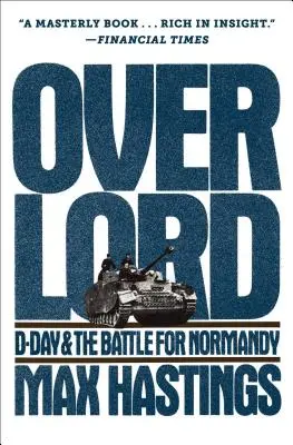 Overlord: A D-nap és a normandiai csata - Overlord: D-Day and the Battle for Normandy