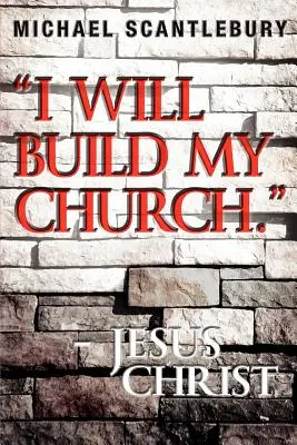 Építeni fogom az egyházamat. - Jézus Krisztus - I Will Build My Church. - Jesus Christ