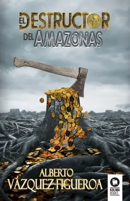 Az Amazonas pusztítója - El destructor del Amazonas