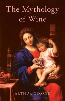 A bor mitológiája - The Mythology of Wine