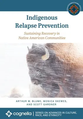 Bennszülött visszaesés megelőzése: A felépülés fenntartása az amerikai őslakos közösségekben - Indigenous Relapse Prevention: Sustaining Recovery in Native American Communities