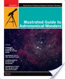 Csillagászati csodák illusztrált útmutatója - Illustrated Guide to Astronomical Wonders