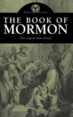 A Mormon könyve: Az eredeti 1830-as kiadás - The Book of Mormon: The Original 1830 Edition