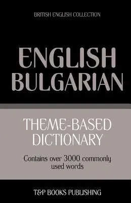 Tematikus szótár brit angol-bolgár - 3000 szó - Theme-based dictionary British English-Bulgarian - 3000 words