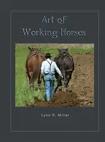 A lovak megmunkálásának művészete - Art of Working Horses