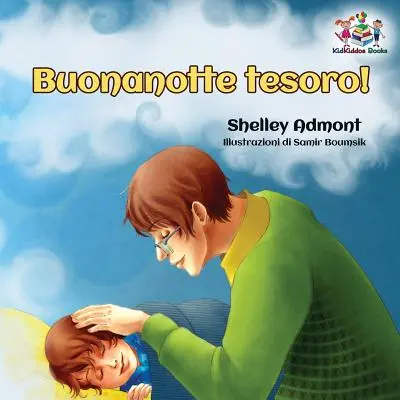 Buonanotte tesoro! (Olasz könyv gyerekeknek): Jó éjt, szerelmem! - Olasz gyerekkönyv - Buonanotte tesoro! (Italian Book for Kids): Goodnight, My Love! - Italian children's book