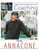 Coaching for Life: A Guide to Playing, Thinking and Being the Best You Can Be - Coaching For Life: A Guide to Playing, Thinking and Being the Best You Can Be