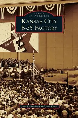 Kansas City B-25 gyár - Kansas City B-25 Factory