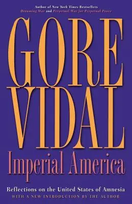 Imperial America: Gondolatok az Amnézia Egyesült Államokról - Imperial America: Reflections on the United States of Amnesia