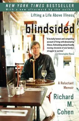 Blindsided: Egy élet felemelése a betegség fölé: A Reluctant Memoir - Blindsided: Lifting a Life Above Illness: A Reluctant Memoir