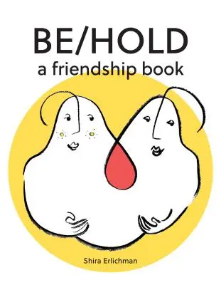 Be/Hold: Egy barátságkönyv - Be/Hold: A Friendship Book