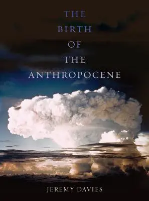 Az antropocén születése - The Birth of the Anthropocene