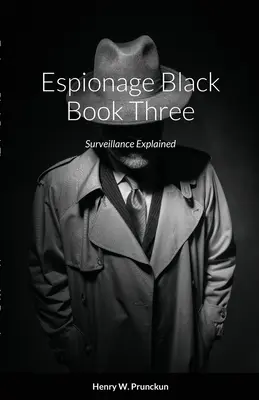 Kémkedés fekete könyve: A megfigyelés magyarázata - Espionage Black Book: Surveillance Explained