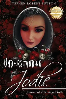 Jodie megértése: Egy tizenéves gót naplója - Understanding Jodie: Journal of a Teenage Goth