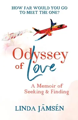 A szerelem Odüsszeiája: A keresés és a megtalálás emlékirata - Odyssey of Love: A Memoir of Seeking and Finding