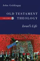 Ószövetségi teológia: Izrael élete - Old Testament Theology: Israel's Life