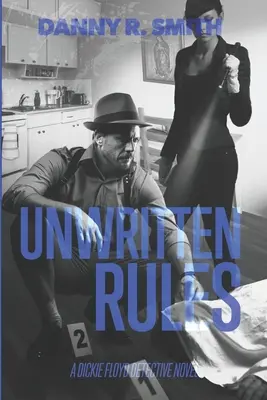 Íratlan szabályok: A Dickie Floyd Detective Novel - Unwritten Rules: A Dickie Floyd Detective Novel