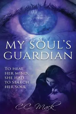 A lelkem őrzője: Hogy meggyógyítsa az elméjét, meg kellett keresnie a lelkét - My Soul's Guardian: To Heal Her Mind, She Had to Search Her Soul