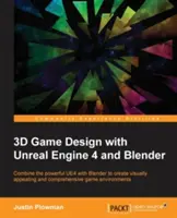 3D játéktervezés az Unreal Engine 4 és a Blender segítségével: Tervezzen és hozzon létre magával ragadó, gyönyörű játékkörnyezeteket az Unreal Engine 4 és a Blender sokoldalúságával. - 3D Game Design with Unreal Engine 4 and Blender: Design and create immersive, beautiful game environments with the versatility of Unreal Engine 4 and