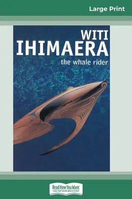 A bálnalovas (16pt Large Print Edition) - The Whale Rider (16pt Large Print Edition)