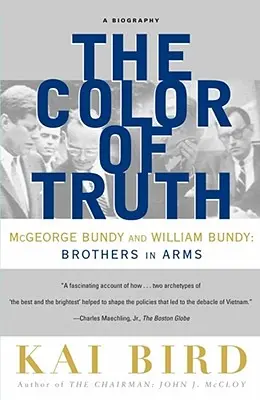 Az igazság színe: McGeorge Bundy és William Bundy: Fegyvertestvérek - The Color of Truth: McGeorge Bundy and William Bundy: Brothers in Arms