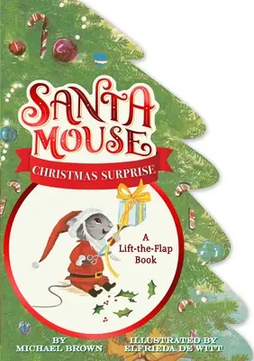 Mikulás egér karácsonyi meglepetés: A Lift-The-Flap Book - Santa Mouse Christmas Surprise: A Lift-The-Flap Book