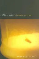 Atomfény (Árnyékoptika) - Atomic Light (Shadow Optics)