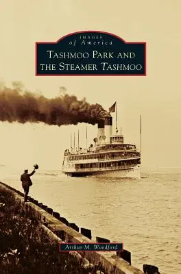 A Tashmoo Park és a Tashmoo gőzös - Tashmoo Park and the Steamer Tashmoo