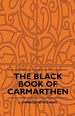 The Black Book of Carmarthen - The Black Book Of Carmarthen