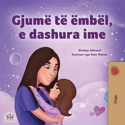 Sweet Dreams, My Love (albán gyerekkönyv) - Sweet Dreams, My Love (Albanian Children's Book)