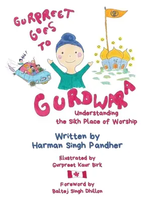 Gurpreet Goes to Gurdwara: A szikh istentiszteleti hely megértése - Gurpreet Goes to Gurdwara: Understanding the Sikh Place of Worship