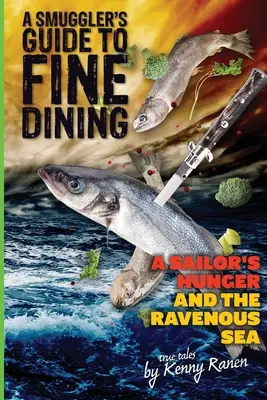 Egy csempész kalauza a finom étkezésekhez - A Smuggler's Guide to Fine Dining