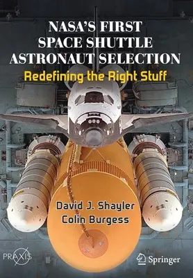 A Nasa első űrrepülőgépes űrhajós-válogatása: A megfelelő dolgok újradefiniálása - Nasa's First Space Shuttle Astronaut Selection: Redefining the Right Stuff